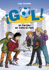 Title: Un partido en Central Park (A Game in Central Park) (Serie Gol! 43), Author: Luigi Garlando