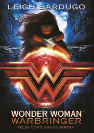 Title: Wonder Woman: Warbringer (Spanish Edition), Author: Leigh Bardugo
