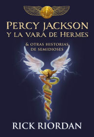 Free books online to download Percy Jackson y la vara de Hermes... y otras historias de semidioses / The Demigod Diaries 9788490439463 English version ePub DJVU by Rick Riordan