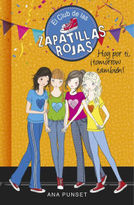 Downloading free audiobooks for ipod Hoy por ti, tomorrow también! (Serie El Club de las Zapatillas Rojas 13) (English literature) by Ana Punset 9788490439616