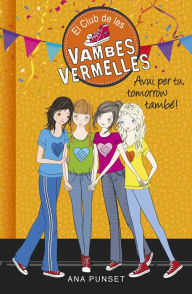 Title: El Club de les Vambes Vermelles 13 - Avui per tu, tomorrow també!, Author: Ana Punset