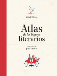 Title: Atlas de los lugares literarios, Author: Cristina F. Oliver