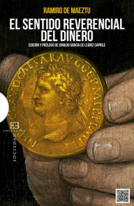 Title: El sentido reverencial del dinero, Author: Ramiro de Maeztu