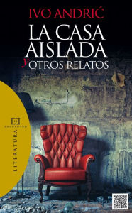 Title: La casa aislada y otros relatos, Author: Ivo Andric