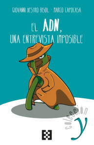 Title: El ADN, una entrevista imposible, Author: Giovanni Destro Bisol