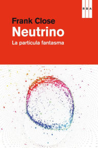 Title: Neutrino, Author: Frank Close