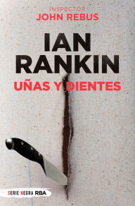 Title: Uñas y dientes, Author: Ian Rankin