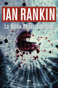 Title: La Biblia de las Tinieblas, Author: Ian Rankin