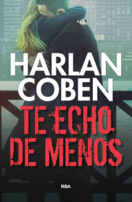 Title: Te echo de menos, Author: Harlan Coben
