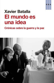 Title: El mundo es una idea, Author: Xavier Batalla