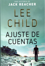 Title: Ajuste de cuentas, Author: Lee Child