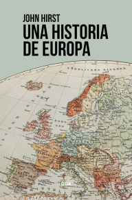 Title: Una historia de Europa, Author: John Hirst