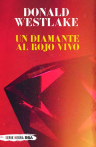 Title: Un diamante al rojo vivo, Author: Donald E. Westlake