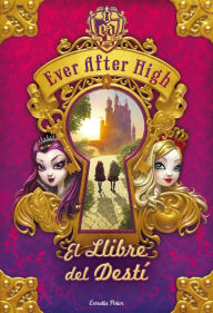 Title: Ever After High. El Llibre del Destí: El gran llibre de les llegendes, Author: Shannon Hale