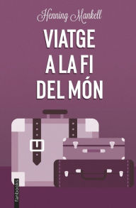 Title: Viatge a la fi del món, Author: Henning Mankell