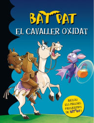 Title: El cavaller oxidat: Inclou els millors passatemps de Bat Pat!, Author: Roberto Pavanello