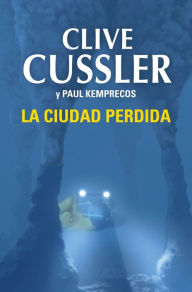 Title: La ciudad perdida (Lost City), Author: Clive Cussler