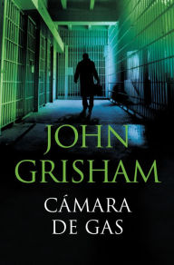 Title: Cámara de gas (The Chamber), Author: John Grisham