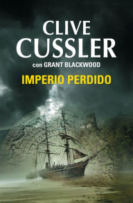 Title: Imperio perdido (Las aventuras de Fargo 2) (Lost Empire), Author: Clive Cussler