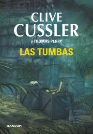 Title: Las tumbas (Las aventuras de Fargo 4) (The Tombs), Author: Clive Cussler