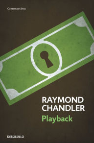 Title: Playback (Philip Marlowe 7), Author: Raymond Chandler