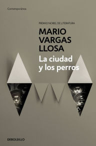 Title: La ciudad y los perros / The Time of the Hero, Author: Mario Vargas Llosa