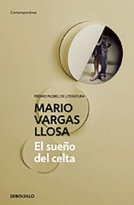 Title: El sueño del Celta / The Dream of the Celt, Author: Mario Vargas Llosa