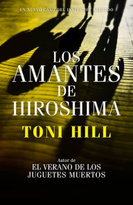 Title: Los amantes de Hiroshima (Inspector Salgado 3), Author: Toni Hill