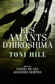 Title: Els amants d'Hiroshima (Inspector Salgado 3), Author: Toni Hill