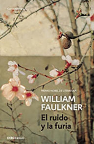 Title: El ruido y la furia (The Sound and the Fury), Author: William Faulkner