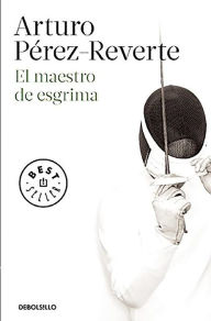 Title: El maestro de esgrima, Author: Arturo Pérez-Reverte