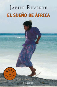 Title: El sueño de África (Trilogía de África 1), Author: Javier Reverte