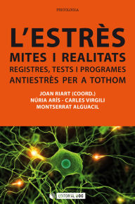 Title: L'estrès: mites i realitats: Registres, tests i programes antiestrès per a tothom, Author: VVAA