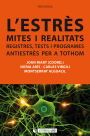 L'estrès: mites i realitats: Registres, tests i programes antiestrès per a tothom