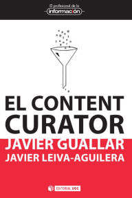 Title: El content curator, Author: Javier Guallar Delgado