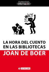 Title: La hora del cuento en las bibliotecas: Claves para su organización, Author: Joan de Boer