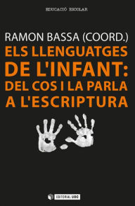 Title: Els llenguatges de l'infant: Del cos i la parla a l'escriptura, Author: VVAA