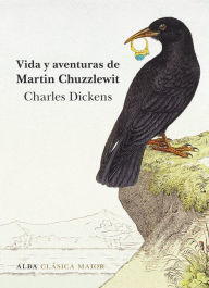 Title: Vida y aventuras de Martin Chuzzlewit, Author: Charles Dickens