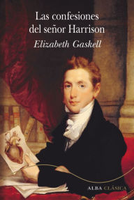 Title: Las confesiones del señor Harrison, Author: Elizabeth Gaskell