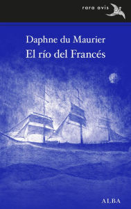 Title: El río del Francés, Author: Daphne du Maurier