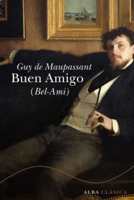 Title: Buen amigo (Bel ami), Author: Guy de Maupassant