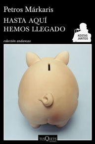 Title: Hasta aquí hemos llegado, Author: Petros Márkaris