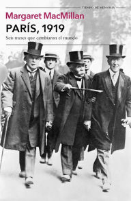 Title: París, 1919: Seis meses que cambiaron el mundo, Author: Margaret MacMillan