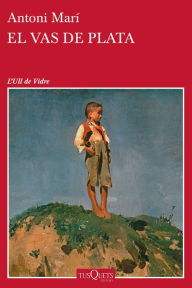 Title: El vas de plata, Author: Antoni Marí Muñoz