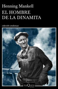 Title: El hombre de la dinamita, Author: Henning Mankell