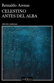 Title: Celestino antes del alba, Author: Reinaldo Arenas