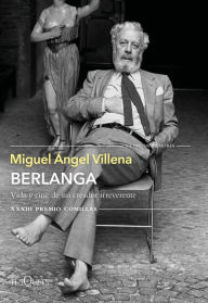 Title: Berlanga. Vida y cine de un creador irreverente: XXXIII Premio Comillas 2021, Author: Miguel Ángel Villena