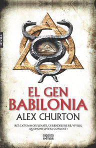 Title: El gen Babilonia, Author: Alex Churton