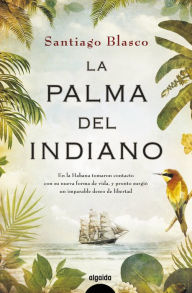 Title: La palma del indiano, Author: Santiago Blasco