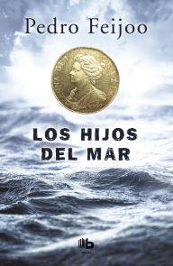 Title: Los hijos del mar, Author: Pedro Feijoo